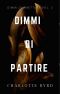 [Dimmi di Smetere 02] • Dimmi Di Partire